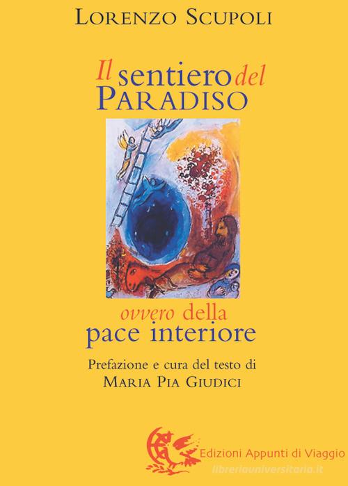 Il sentiero del paradiso. Della pace interiore di Lorenzo Scupoli edito da Appunti di Viaggio