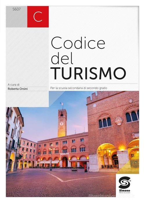 Codice del turismo. Per le Scuole superiori di Roberta Orsini edito da Simone per la Scuola
