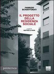 Il progetto della residenza sociale di Fabrizio Schiaffonati edito da Maggioli Editore