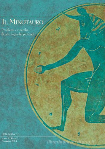 Il minotauro. Problemi e ricerche di psicologia del profondo (2015). Ediz. multilingue vol.2 edito da Persiani