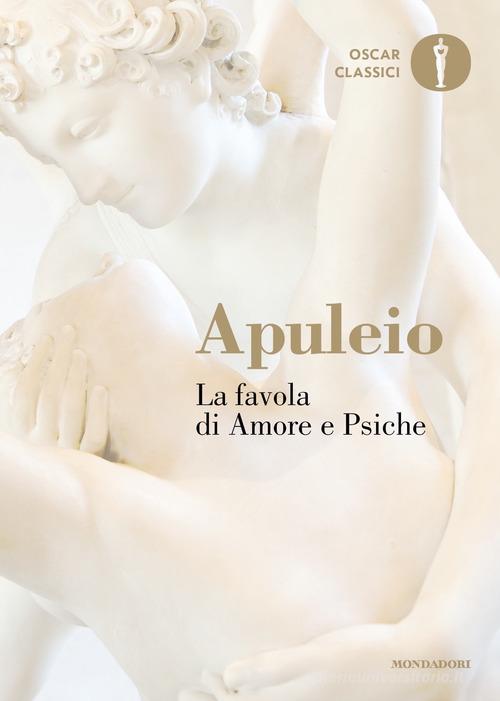 Libro La favola di Amore e Psiche di Apuleio Oscar classici di Mondadori