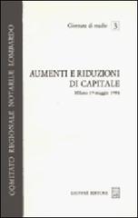 Aumenti e riduzioni di capitale. Atti (Milano, 19 maggio 1984) edito da Giuffrè