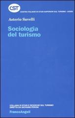 Sociologia del turismo di Asterio Savelli edito da Franco Angeli