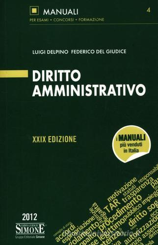 Diritto amministrativo di Luigi Delpino, Federico Del Giudice edito da Edizioni Giuridiche Simone