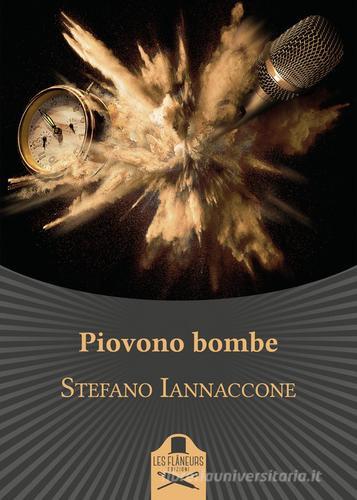 Libro Piovono bombe di Stefano Iannaccone Bohemien di Les Flâneurs Edizioni