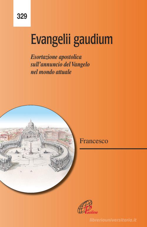 Evangelii gaudium. Esortazione apostolica. L'annuncio del Vangelo nel mondo attuale di Francesco (Jorge Mario Bergoglio) edito da Paoline Editoriale Libri