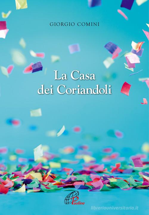 La casa dei coriandoli di Giorgio Comini edito da Paoline Editoriale Libri