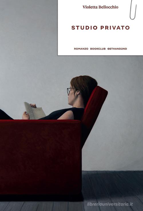 Libro Studio privato di Violetta Bellocchio Bookclub di 66thand2nd