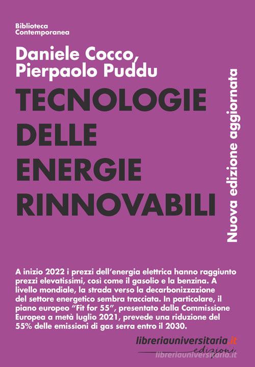 Tecnologie delle energie rinnovabili di Daniele Cocco, Pierpaolo Puddu edito da libreriauniversitaria.it