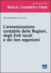 L' armonizzazione contabile delle Regioni, degli Enti locali e dei loro organismi edito da Maggioli Editore
