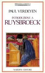 Introduzione a Ruysbroeck di Paul Verdeyen edito da Nardini