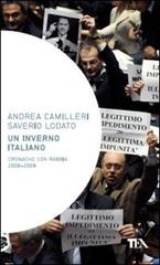Un inverno italiano. Cronache con rabbia 2008-2009 di Andrea Camilleri, Saverio Lodato edito da TEA