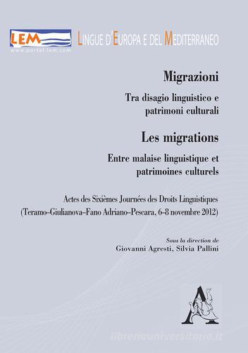 Migrazioni. Tra disagio linguistico e patrimoni culturali-Les migrations. Entre malaise linguistique et patrimoines culturels. Ediz. bilingue edito da Aracne