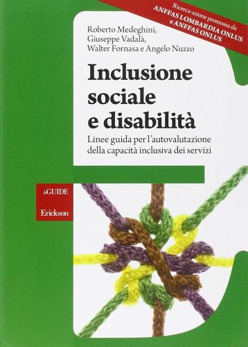 Inclusione sociale e disabilità. Linee guida per l'autovalutazione. Con CD-ROM edito da Erickson