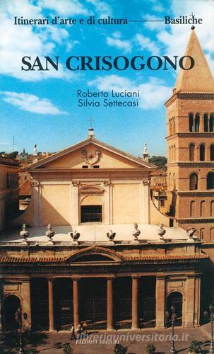 San Crisogono di Roberto Luciani, Silvia Settecasi edito da Palombi Editori
