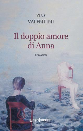 Il doppio amore di Anna di Veris Valentini - 9788868644512 in Narrativa  contemporanea