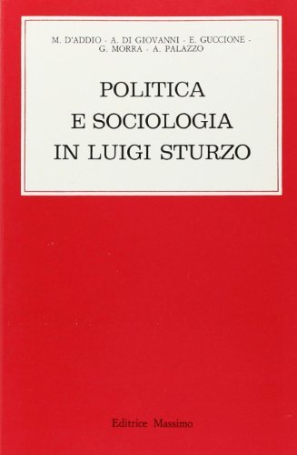 Politica e sociologia in Luigi Sturzo edito da Massimo