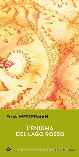 L' enigma del lago rosso di Frank Westerman edito da Iperborea