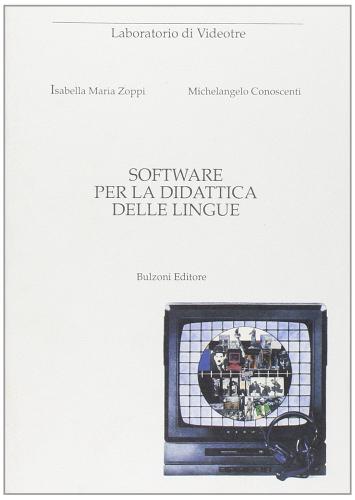 Software per la didattica delle lingue di Michelangelo Conoscenti, Isabella M. Zoppi edito da Bulzoni