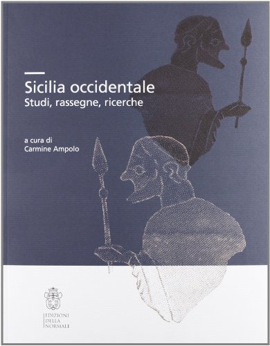 Sicilia occidentale. Studi, rassegne, ricerche. Con CD-ROM edito da Scuola Normale Superiore