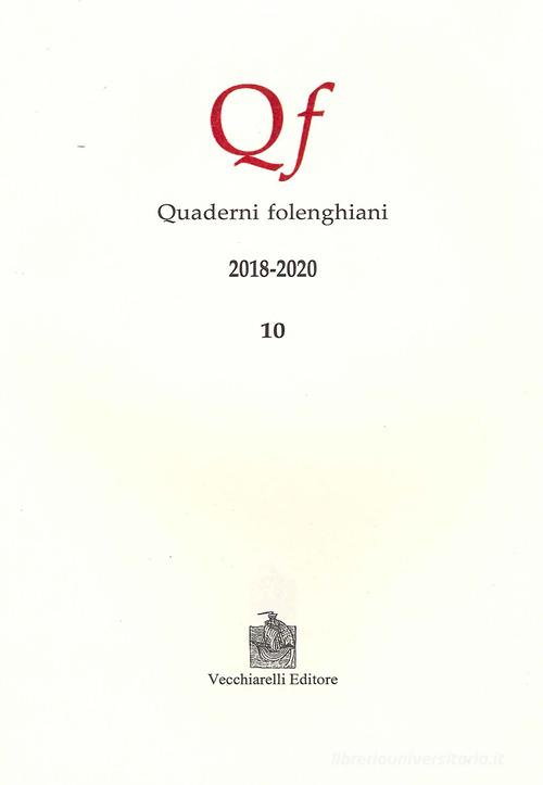 Quaderni folenghiani (2018-2020) vol.10 edito da Vecchiarelli