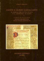 Dante e Guido Cavalcanti: il dissidio per la «Vita nuova» e il «Disdegno» di Guido di Enrico Malato edito da Salerno