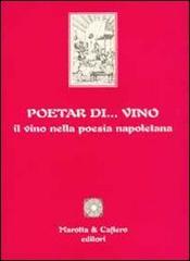 Poetar... di vino. Il vino nella poesia napoletana edito da Marotta e Cafiero