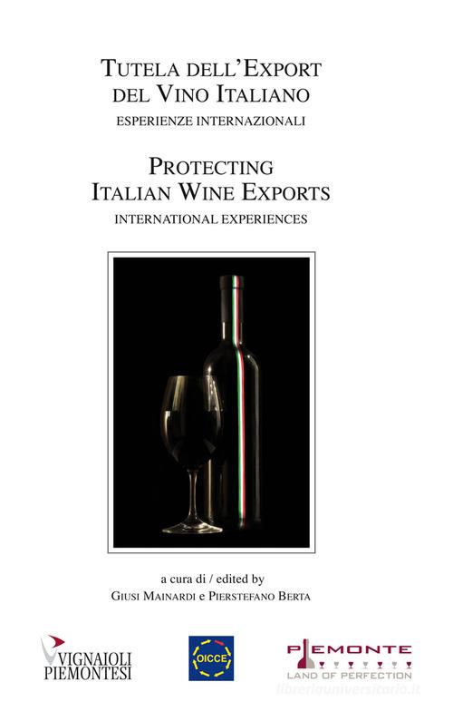 Tutela dell'export del vino italiano-Protecting italian Wine exports edito da OICCE
