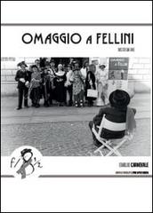 Omaggio a Fellini visto da me di Emilio Carnevale edito da Youcanprint