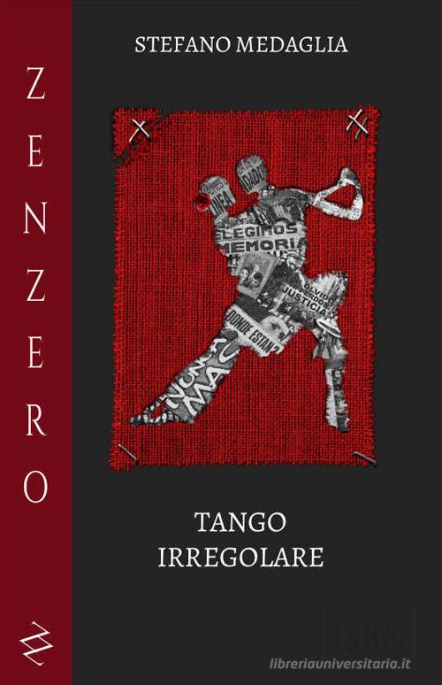 Tango irregolare di Stefano Medaglia edito da Zenzero