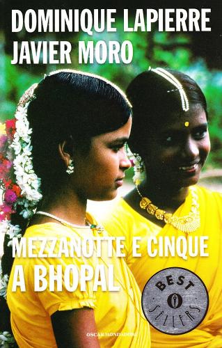 Mezzanotte e cinque a Bhopal di Dominique Lapierre, Javier Moro edito da Mondadori