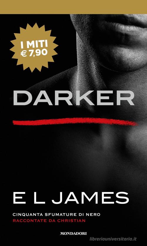 Darker. Cinquanta sfumature di nero raccontate da Christian di E. L. James edito da Mondadori