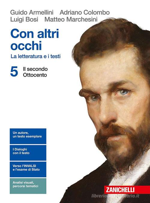 Con altri occhi. La letteratura e i testi. Per le Scuole superiori. Con Contenuto digitale (fornito elettronicamente) vol.5 di Guido Armellini, Adriano Colombo, Luigi Bosi edito da Zanichelli