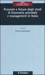 Presente e futuro degli studi di economia aziendale e management in Italia edito da Il Mulino