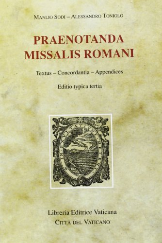 Praenotanda Missalis Romani. Textus, concordantia, appendices. Editio typica tertia di Manlio Sodi, Alessandro Toniolo edito da Libreria Editrice Vaticana