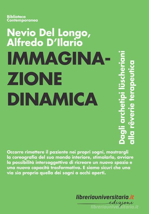 Immaginazione dinamica di Nevio Del Longo, Alfredo D'Ilario edito da libreriauniversitaria.it