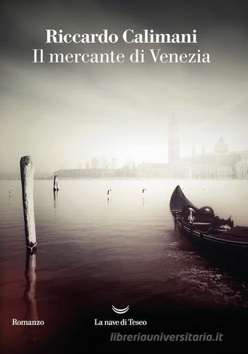 Il mercante di Venezia di Riccardo Calimani edito da La nave di Teseo