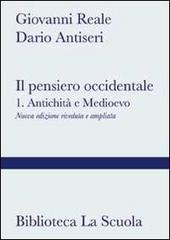Il pensiero occidentale. Per i Licei e gli Ist. magistrali. Con espansione online vol. 1 di Giovanni Reale, Dario Antiseri edito da La Scuola SEI