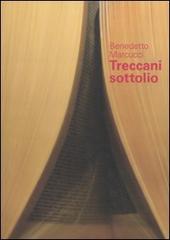 Benedetto Marcucci. La Treccani sott'olio. Catalogo della mostra (Roma, 16 dicembre 2010-16 gennaio 2011). Ediz. italiana e inglese edito da Mondadori Electa