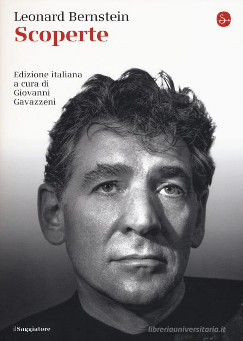 Scoperte di Leonard Bernstein edito da Il Saggiatore