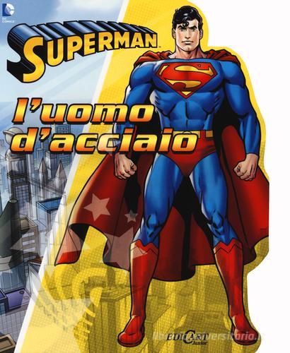 L' uomo d'acciaio. Superman edito da Edicart