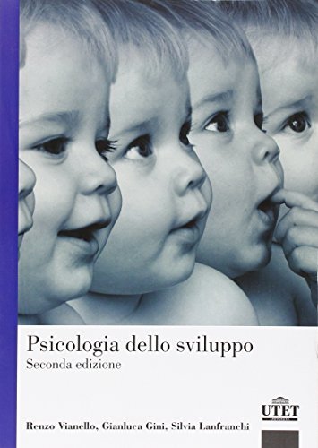 Psicologia dello sviluppo di Renzo Vianello, Gianluca Gini, Silvia Lanfranchi edito da UTET Università
