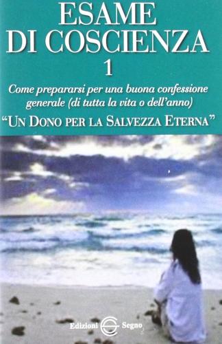 Esame di coscienza vol.1 di Benito Celotti edito da Edizioni Segno