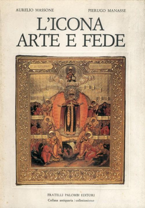 L' icona. Arte e fede di Aurelio Massone, Pierugo Manasse edito da Palombi
