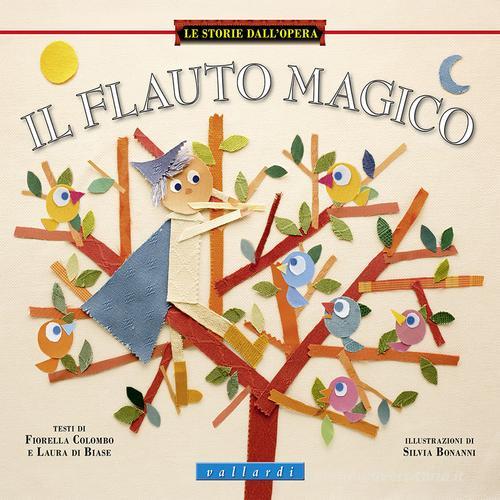 Il flauto magico. Ediz. illustrata di Fiorella Colombo, Laura Di Biase edito da Vallardi Industrie Grafiche