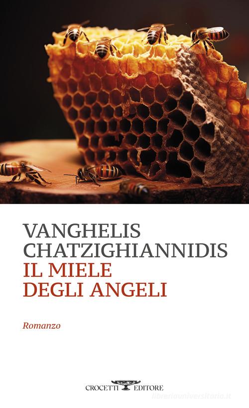 Libro Il miele degli angeli di Vanghelis Chatzighiannidis Mediterranea di Crocetti