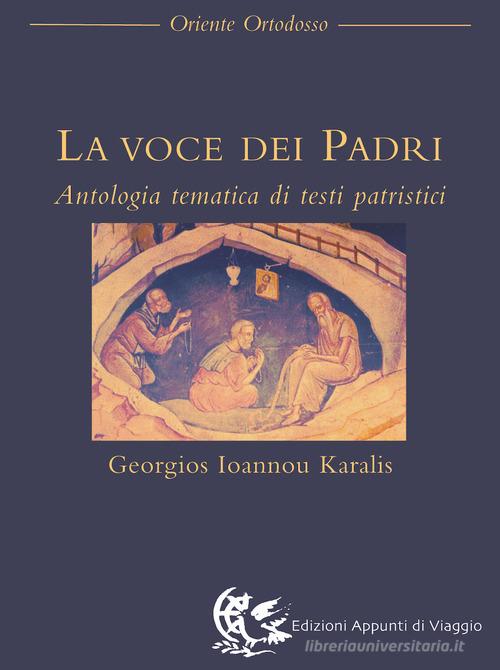 La voce dei Padri. Antologia tematica di testi patristici edito da Appunti di Viaggio