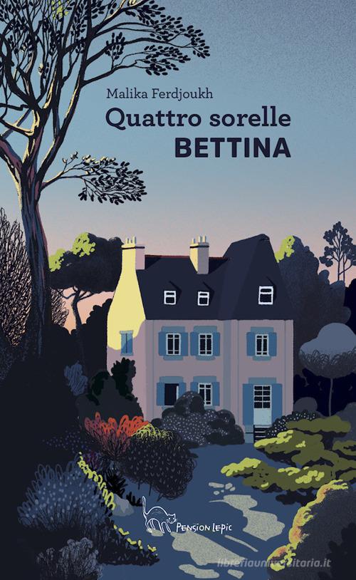 Quattro sorelle. Bettina di Malika Ferdjoukh - 9788894604528 in Narrativa