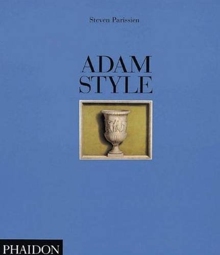 Adam style di Steven Parissien edito da Phaidon