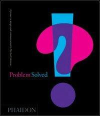Problem solved. A printer in design and communication di Michael Johnson edito da Phaidon